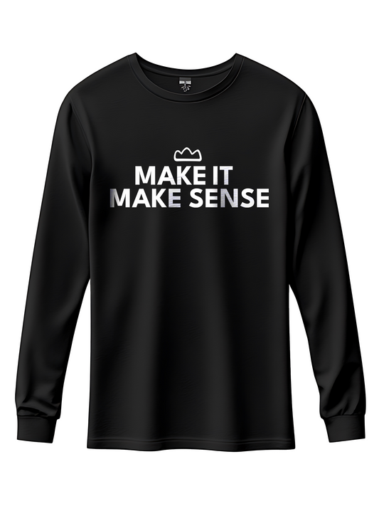 “Make it Make Sense” 3SP Sweatshirt