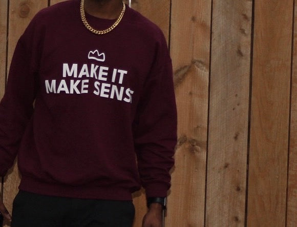 “Make it Make Sense” 3SP Sweatshirt